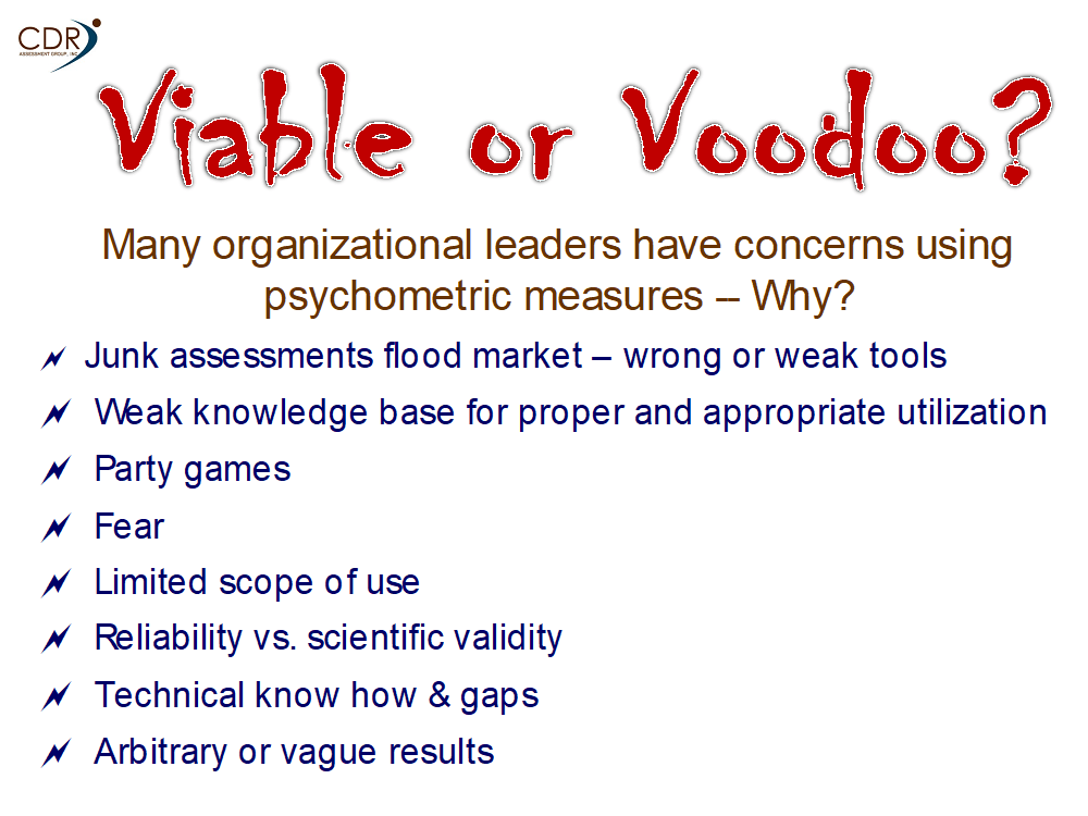 Many organizational leaders have concerns using psychometric measures